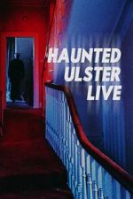 Watch Haunted Ulster Live Zoechip