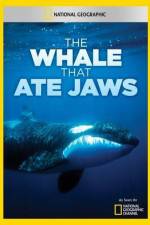 Watch National Geographic The Whale That Ate Jaws Zoechip