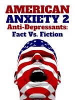 Watch American Anxiety 2: Anti-Depressants: Fact Vs. Fiction Zoechip