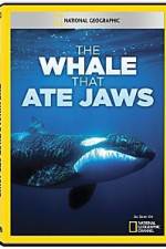 Watch National Geographic The Whale That Ate Jaws Zoechip