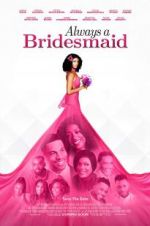 Watch Always a Bridesmaid Zoechip