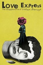 Watch Love Express. The Disappearance of Walerian Borowczyk Zoechip
