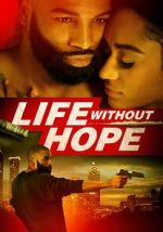 Watch Life Without Hope Zoechip