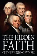 Watch The Hidden Faith of the Founding Fathers Zoechip