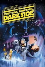 Watch Family Guy Presents: Something, Something, Something, Dark Side Zoechip