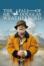 Watch The Fall of Sir Douglas Weatherford Zoechip
