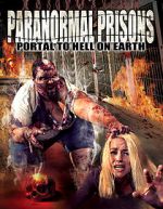 Watch Paranormal Prisons: Portal to Hell on Earth Zoechip