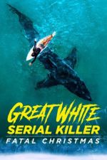 Watch Great White Serial Killer: Fatal Christmas Zoechip