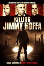 Watch Killing Jimmy Hoffa Zoechip