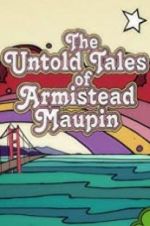 Watch The Untold Tales of Armistead Maupin Zoechip