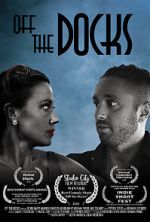 Watch Off the Docks (Short 2020) Zoechip