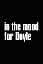 Watch In the Mood for Doyle Zoechip