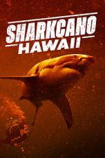 Watch Sharkcano: Hawaii Zoechip