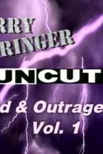 Watch Jerry Springer Wild  and Outrageous Vol 1 Zoechip