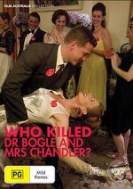 Watch Who Killed Dr Bogle and Mrs Chandler Zoechip