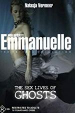 Watch Emmanuelle the Private Collection: The Sex Lives of Ghosts Zoechip