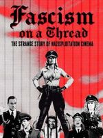 Watch Fascism on a Thread- The Strange Story of Nazisploitation Cinema Zoechip