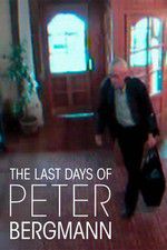 Watch The Last Days of Peter Bergmann Zoechip