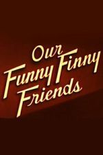 Watch Our Funny Finny Friends Zoechip