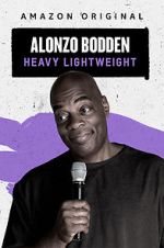 Watch Alonzo Bodden: Heavy Lightweight Zoechip