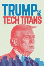 Watch Trump and the Tech Titans Zoechip