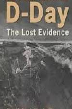 Watch D-Day The Lost Evidence Zoechip