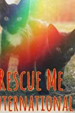 Watch Rescue Me: International Zoechip