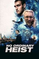 Watch No Ordinary Heist Zoechip