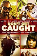 Watch Don\'t Get Caught Zoechip