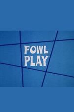 Watch Fowl Play Zoechip