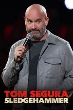 Watch Tom Segura: Sledgehammer Zoechip