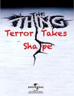 Watch The Thing: Terror Takes Shape Zoechip