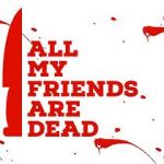 Watch All My Friends Are Dead Zoechip