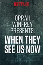 Watch Oprah Winfrey Presents: When They See Us Now Zoechip