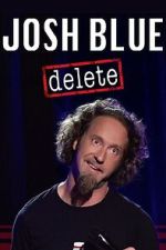 Watch Josh Blue: Delete Zoechip