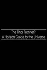 Watch The Final Frontier? A Horizon Guide to the Universe Zoechip