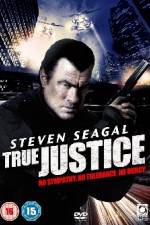 Watch True Justice (2011) Zoechip