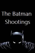Watch The Batman Shootings Zoechip