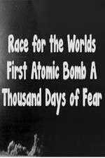 Watch The Race For The World’s First Atomic Bomb: A Thousand Days Of Fear Zoechip