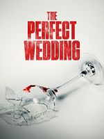 Watch The Perfect Wedding Zoechip