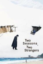Watch Two Seasons, Two Strangers Zoechip