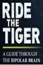 Watch Ride the Tiger: A Guide Through the Bipolar Brain Zoechip
