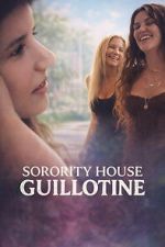 Watch Sorority House Guillotine Zoechip