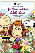 Watch Snoopy Presents: To Mom (and Dad), with Love (TV Special 2022) Zoechip