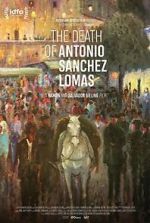 Watch The Death of Antonio Sanchez Lomas Zoechip