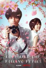 Watch Love Like the Falling Petals Zoechip