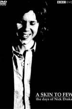 Watch A Skin Too Few The Days of Nick Drake Zoechip