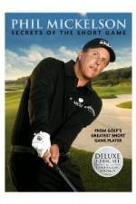 Watch Phil Mickelson: Secrets of the Short Game Zoechip