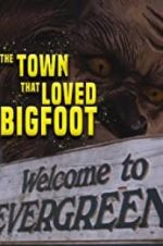 Watch The Town that Loved Bigfoot Zoechip