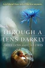 Watch Through a Lens Darkly: Grief, Loss and C.S. Lewis Zoechip